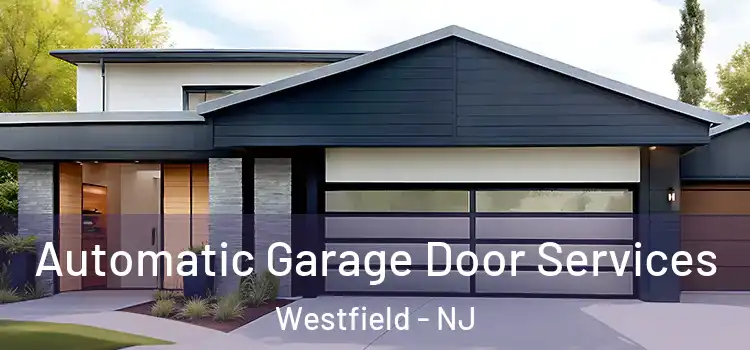  Automatic Garage Door Services Westfield - NJ