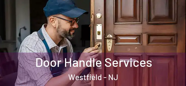 Door Handle Services Westfield - NJ
