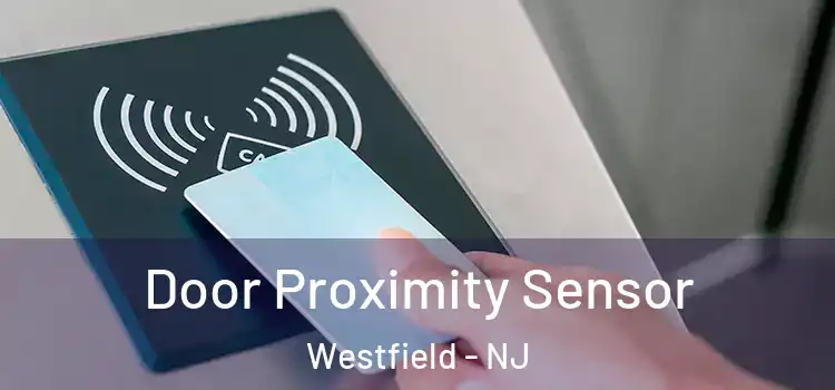 Door Proximity Sensor Westfield - NJ