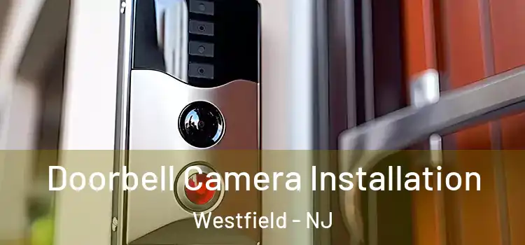  Doorbell Camera Installation Westfield - NJ