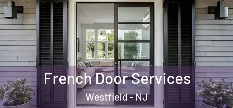 French Door Services Westfield - NJ