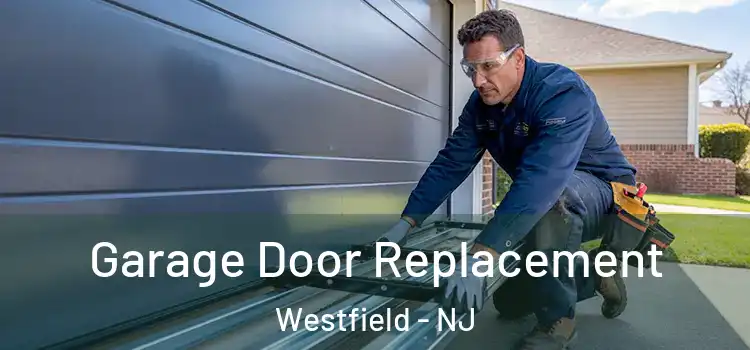  Garage Door Replacement Westfield - NJ
