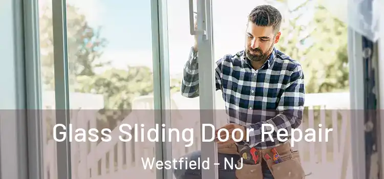 Glass Sliding Door Repair Westfield - NJ