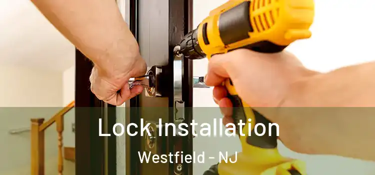 Lock Installation Westfield - NJ
