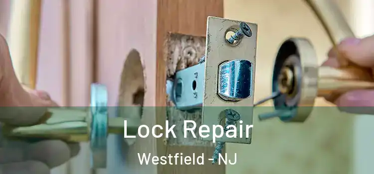 Lock Repair Westfield - NJ