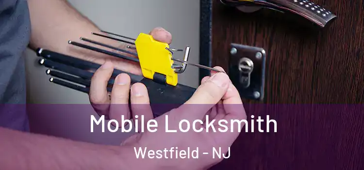 Mobile Locksmith Westfield - NJ