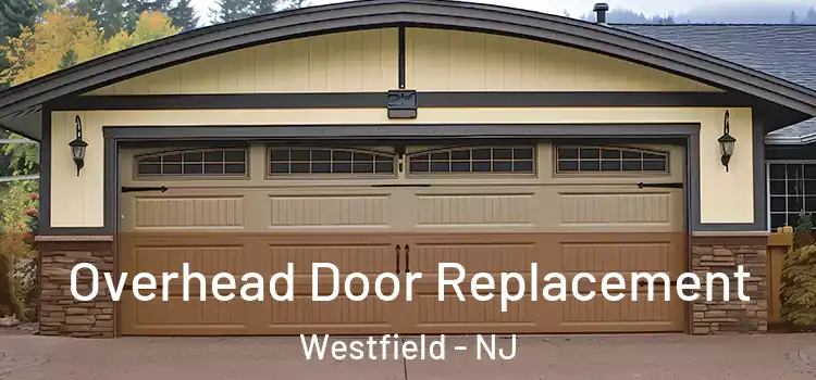  Overhead Door Replacement Westfield - NJ