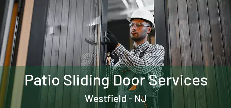 Patio Sliding Door Services Westfield - NJ