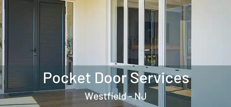 Pocket Door Services Westfield - NJ