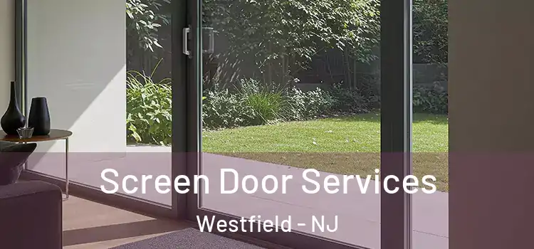  Screen Door Services Westfield - NJ