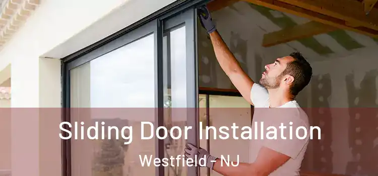 Sliding Door Installation Westfield - NJ